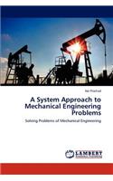 A System Approach to Mechanical Engineering Problems