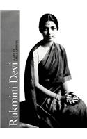 Rukmini Devi : A Life