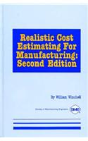 Realistic Cost Estimating for Manufacturing