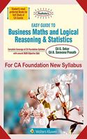 Padhuka's Easy Guide to Business Maths And Logical Reasoning & Statistics: CA Foundation New Syllabus - for May 2019 Exams and onwards