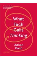 What Tech Calls Thinking