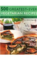 500 Greatest-Ever Vegetarian Recipes