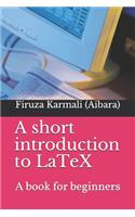 A Short Introduction to Latex