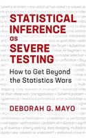 Statistical Inference as Severe Testing