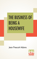 The Business Of Being A Housewife