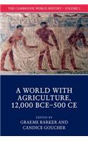 The Cambridge World History: Volume 2, a World with Agriculture, 12,000 Bce-500 Ce