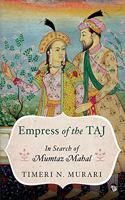 Empress of the TAJ: In Search of Mumtaz Mahal