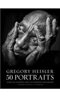 Gregory Heisler: 50 Portraits