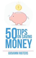 50 Tips On Saving Money