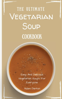 The Ultimate Vegetarian Soup Cookbook