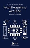 A Concise Introduction to Robot Programming with Ros2