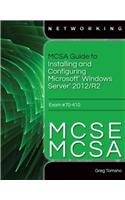 MCSA Guide to Installing and Configuring Microsoft Windows Server 2012 /R2, Exam 70-410