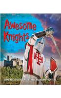 Fast Facts! Awesome Knights