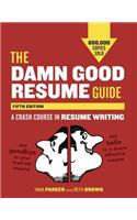 The Damn Good Resume Guide