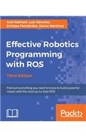 Effective Robotics Programming with ROS - Third Edition