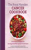 Royal Marsden Cancer Cookbook: Nutritious recipes for during and after cancer treatment, to share with friends and family