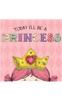 Today I'll Be a Princess