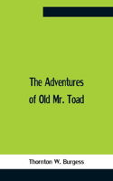 Adventures Of Old Mr. Toad