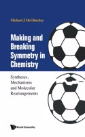 Making and Breaking Symmetry in Chemistry