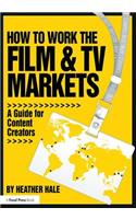 How to Work the Film & TV Markets