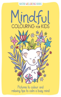 Mindful Colouring for Kids: Pictures to colour and relaxing tips to calm a busy mind (Buster Wellbeing)