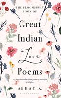 The Bloomsbury Book of Great Indian Love Poems