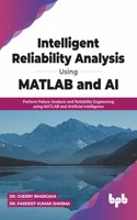 Intelligent Reliability Analysis Using MATLAB and AI