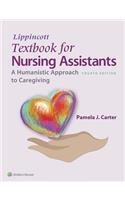 Lippincott Textbook for Nursing Assistants: A Humanistic Approach to Caregiving