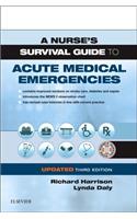 A Nurse's Survival Guide to Acute Medical Emergencies Updated Edition