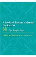 A Medical Teacher's Manual for Success