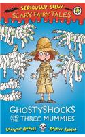 Seriously Silly: Scary Fairy Tales: Ghostyshocks and the Three Mummies