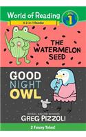 Watermelon Seed and Good Night Owl 2-In-1 Reader