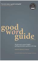 Good Word Guide: The fast way to correct English - spelling, punctuation, grammar and usage