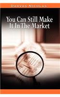 You Can Still Make It In The Market by Nicolas Darvas (the author of How I Made $2,000,000 In The Stock Market)