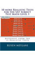 10 more Realistic Tests for the SAT Subject Test Math Level 1