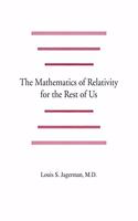 The Mathematics of Relativity for the Rest of Us