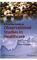 A Concise Guide to Observational Studies in Healthcare