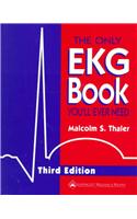 The Only EKG Book You'll Ever Need