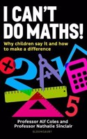 I Can't Do Maths!: Why children say it and how to change it