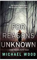 For Reasons Unknown