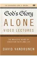 God's Glory Alone Video Lectures