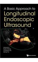 A Basic Approach to Longitudinal Endoscopic Ultrasound