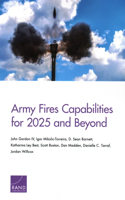 Army Fires Capabilities for 2025 and Beyond