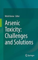 Arsenic Toxicity: Challenges and Solutions