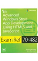 Exam Ref 70-482: Advanced Windows Store App Development Using Html5 And Javascript