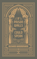 If Prison Walls Could Speak