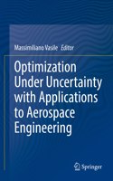 Optimization Under Uncertainty with Applications to Aerospace Engineering