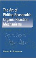 The Art of Writing Reasonable Organic Reaction Mechanisms