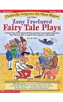 Cinderella Outgrows the Glass Slipper and Other Zany Fractured Fairy Tale Plays