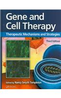 Gene and Cell Therapy: Therapeutic Mechanisms and Strategies